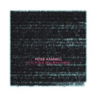 Hammill, Peter Consequences
