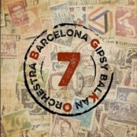 Barcelona Gipsy Balkan Orchestra (b "7"