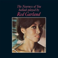 Garland, Red Nearness Of You - Ballads Played By Red Garland