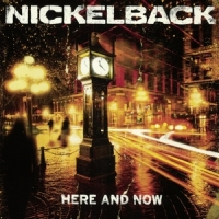 Nickelback Here And Now