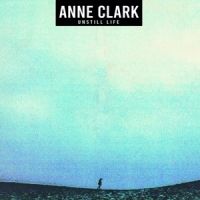 Clark, Anne Unstill Life