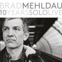 Mehldau, Brad 10 Years Solo Live