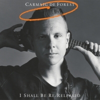 De Forest, Carmaig I Shall Be Re-released