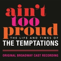 Original Broadway Cast Recording Ain't Too Proud: The Life And Time Of The Temptations