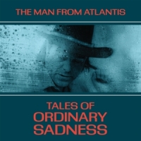 Man From Atlantis Tales Of Ordinary Sadness