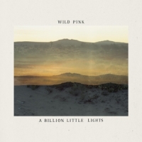 Wild Pink A Billion Little Lights -coloured-