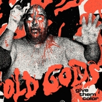 Old Gods Give Them Color