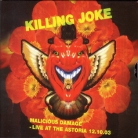 Killing Joke Malicious Damage - Live At The Astoria  12.10.03