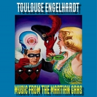 Engelhardt, Toulouse Music From The Martian Gras