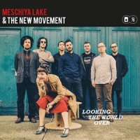 Lake, Meschiya / The New Movement Lookin Over The World