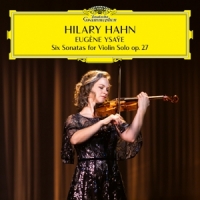 Hahn, Hilary Ysaye: 6 Sonatas For Violin Solo