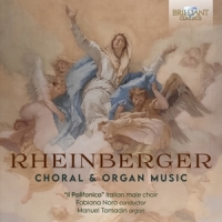 Tomadin, Manuel Rheinberger: Choral & Organ Music