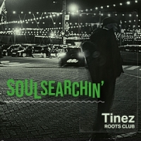 Tinez Roots Club Soulsearchin