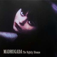 Madrugada Nightly Disease