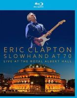 Clapton, Eric Slowhand At 70: Live At The Royal Albert Hall