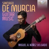 Nunez Delgado, Miguel Alejandro De Murcia: Guitar Music