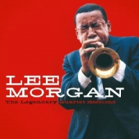 Morgan, Lee Legendary Quartet Sessions