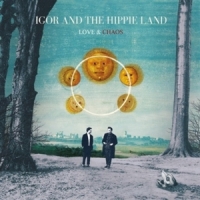 Igor And The Hippie Land Love & Chaos
