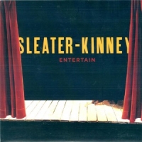 Sleater-kinney Entertain