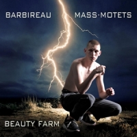 Beauty Farm Jacobus Barbireau: Mass & Motets