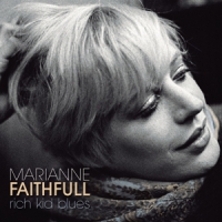 Faithfull, Marianne Rich Kid Blues