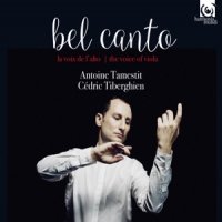 Antoine Tamestit & Tiberghien Bel Canto