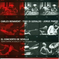 Benavent, Carles & Tino Di Geraldo & Jorge Pardo El Concierto De Sevilla