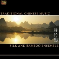 Silk And Bamboo Ensemble, The Traditional Chinese Music