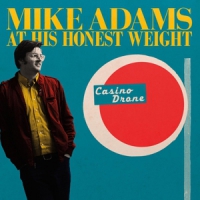 Adams, Mike -at His Honest Weight- Casino Drone