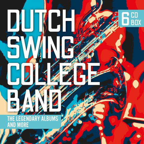 Dutch Swing College Band The Legendary Albums And More