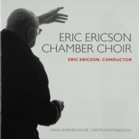 Ericson, Eric - Chamber Choir - Henze/shostakovich
