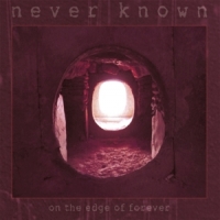 Never Known On The Edge Of Forever