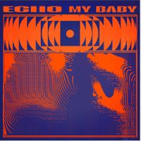 My Baby Echo -indie-only-