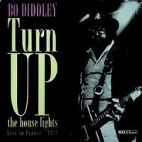 Diddley, Bo Turn Up The House Lights