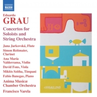 Valderrama, Ana Maria Eduardo Grau: Concertos For Soloists And String Orchest
