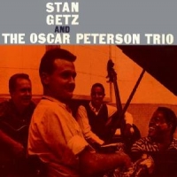 Getz, Stan Stan Getz & The Oscar Peterson Trio