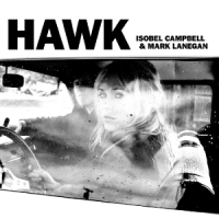 Campbell, Isobel & Mark Lanegan Hawk