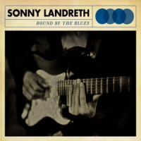 Landreth, Sonny Bound By The Blues