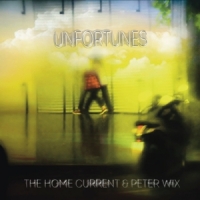 Home Current & Peter Wix Unfortunes