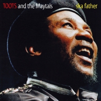 Toots & The Maytals Ska Father