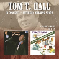 Hall, Tom T. In Concert/saturday Morning Songs