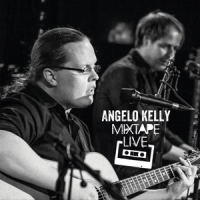 Angelo Kelly Mixtape Live
