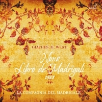 La Compagnia Del Madrigale Giaches De Wert, Nono Libro De Madri