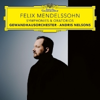 Gewandhausorchesterb / Andris Nelsons Mendelssohn  Symphonies & Oratorios