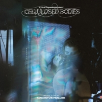 Muller, Augustus Cellulosed Bodies (ost)