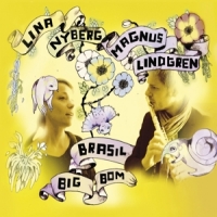 Nyberg, Lina & Magnus Lindgren Brasil Big Bom