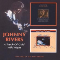 Rivers, Johnny A Touch Of Gold/wild Nigh