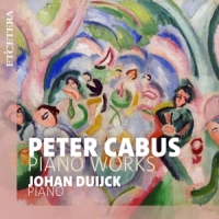 Duijck, Johan Peter Cabus: Piano Works