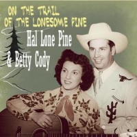 Hal Lone Pine & Betty Cod On The Trail Of The...