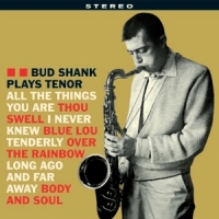 Shank, Bud Plays Tenor